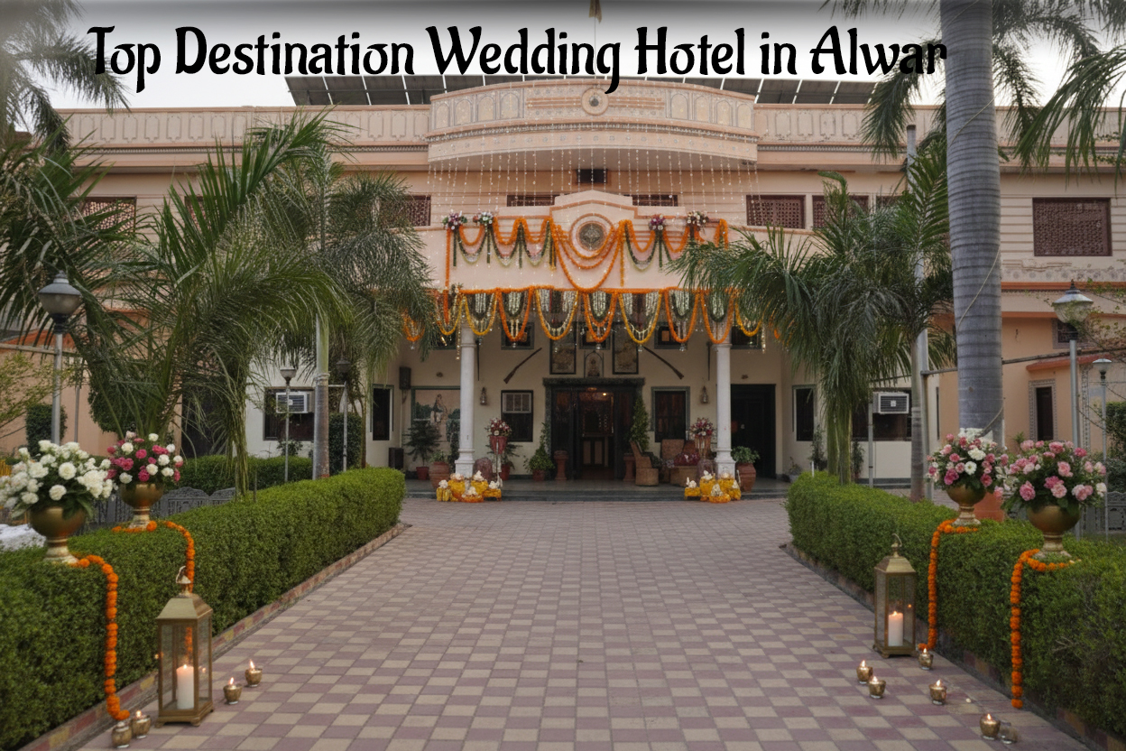 Top Destination Wedding Hotels in Alwar
